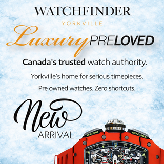 Watchfinder Yorkville luxury pre owned watches banner highlighting trusted authentication and new arrivals in Canada